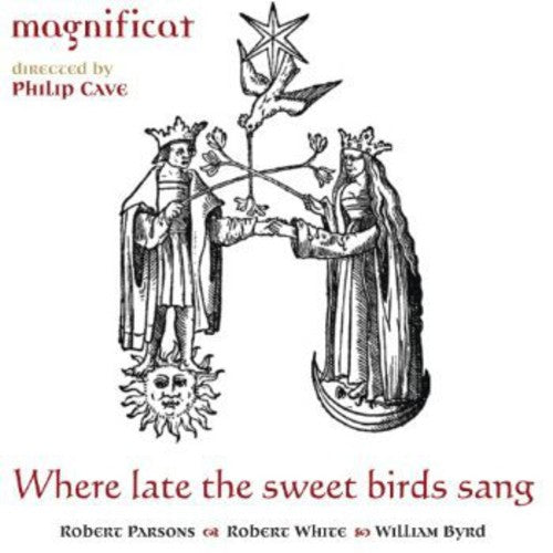 Byrd/ Magnificat/ Cave - Where Late the Sweet Birds Sang
