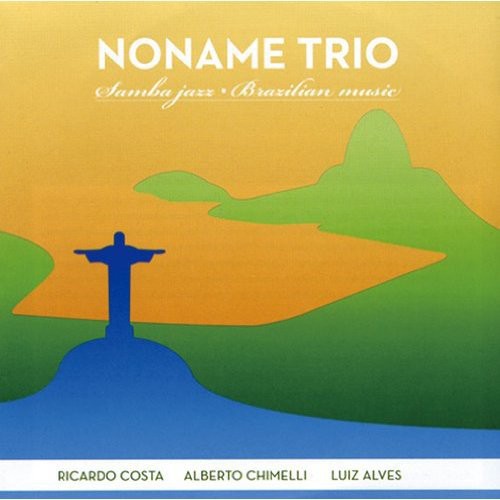 Noname Trio - Samba Jazz, Brazilian Music