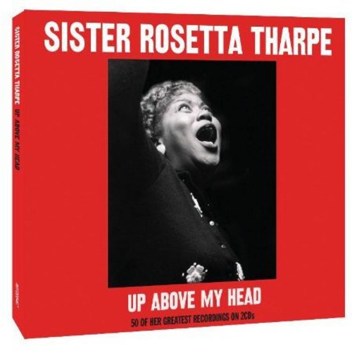 Sister Rosetta Tharpe - Up Above My Head