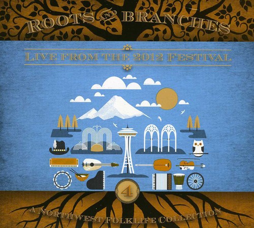 Roots & Branches 4: Live From the 2012/ Various - Roots & Branches, Vol. 4: Live From The 2012 Northwest Folklife
