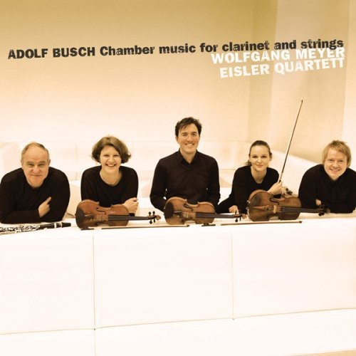 Busch/ Eisler Quartet/ Meyer - Chamber Music for Clarinet & Strings