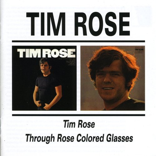 Tim Rose - Tim Rose & Through Rose Coloured Glasses