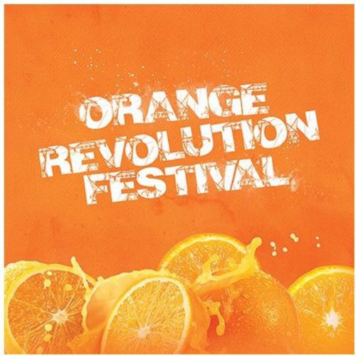 Orange Revolution Festival/ Various - Orange Revolution Festival / Various