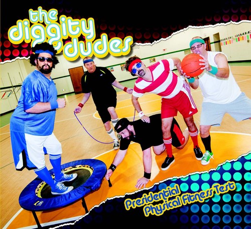 The Diggity Dudes - Presidential Physical Fitness Test