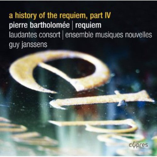 Bartholomee/ Laudantes Consort - History of the Requiem Part Iv