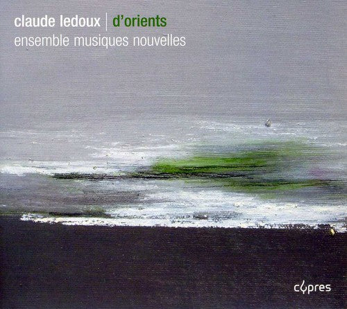 Ledoux/ Ensemble Musiques Nouvelles - D'orients