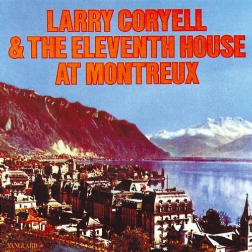 Larry Coryell - Eleventh House at Montreux