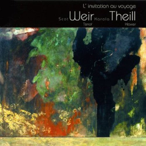 Duparc/ Faure/ Debussy/ Weir/ Theill - L'invitation Au Voyage