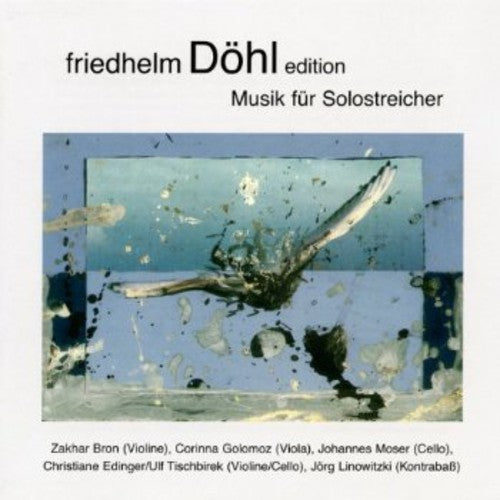 Dohl/ Bron/ Edinger/ Felsch/ Moser/ Tischbirek - Musik Fur Solostreicher 10