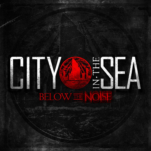 City in the Sea - Below the Noise