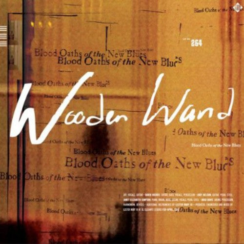 Wooden Wand & the Vanishing Voice - Blood Oaths of the New Blues