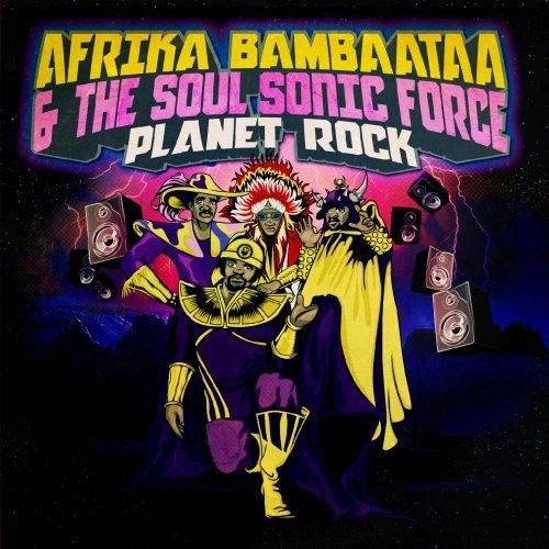 Afrika Bambaataa & the Soul Sonic Force - Planet Rock