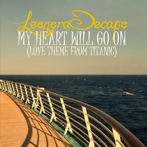 Leonora Decapo - My Heart Will Go on - the Remixes