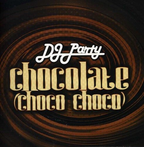 DJ Party - Chocolate (Choco Choco)