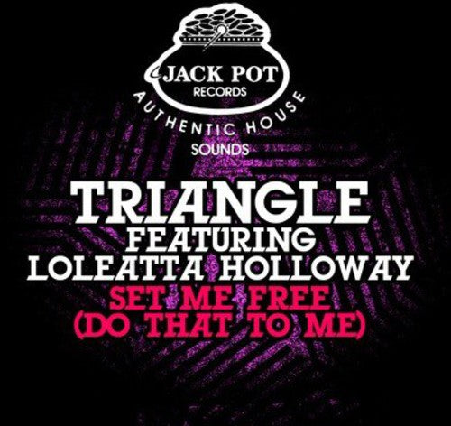 Triangle - Set Me Free (Do That to Me)