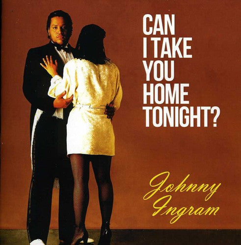Johnny Ingram - Can I Take You Home Tonight