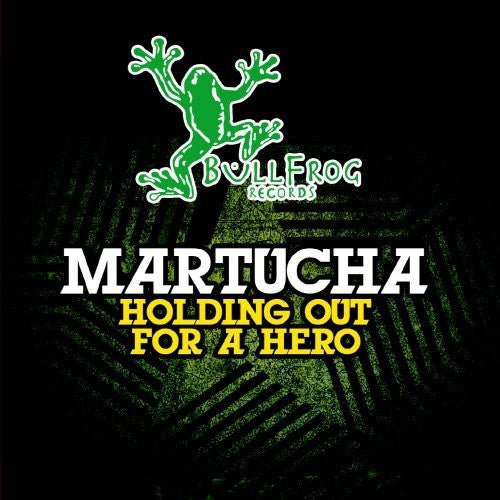 Martucha - Holding Out for a Hero