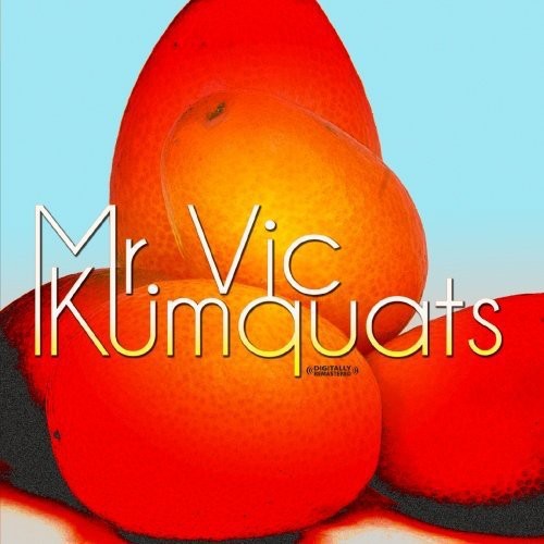 Mr. Vic - Kumquats