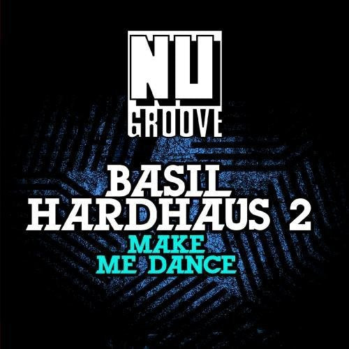 Basil Hardhaus - Make Me Dance