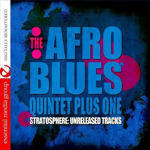 Afro Blues Quintet Plus One - Stratosphere: Unreleased Tracks