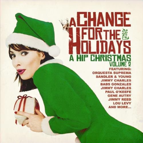 Various Artists - Change for the Holidays: A Hip Christmas Volume 2