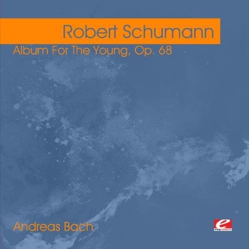 Andreas Bach - Schumann: Album for the Young, Op. 68