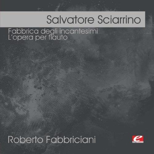Salvatore Sciarrino - Fabbrica Degli Incantesimi