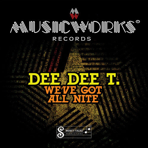 Dee Dee T - We've Got All Night