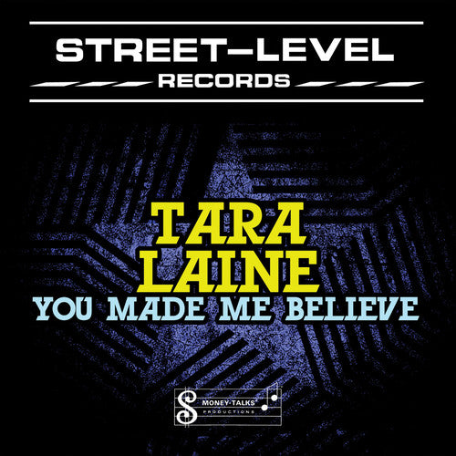 Tara Laine - You Made Me Believe