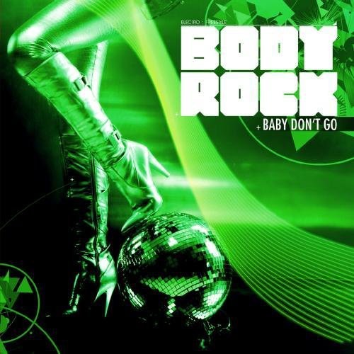 Body Rock - Baby Don't Go