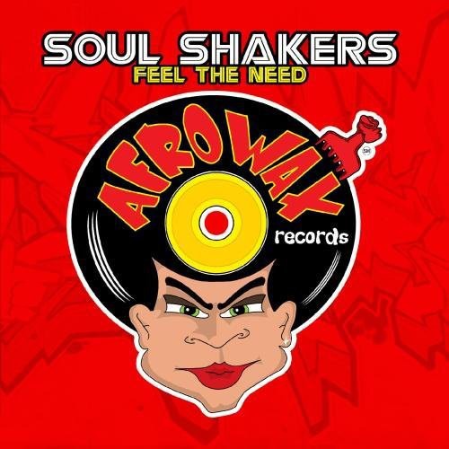 Soul Shakers - Feel the Need
