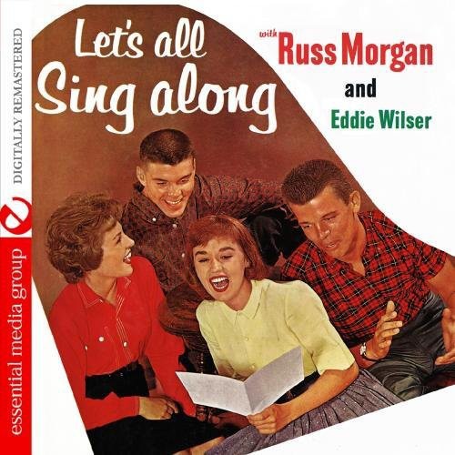 Russ Morgan & Eddie Wilser - Let's All Sing Along