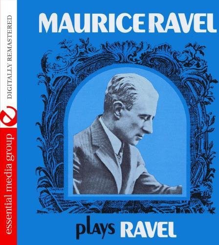 Maurice Ravel - Maurice Ravel Plays Ravel