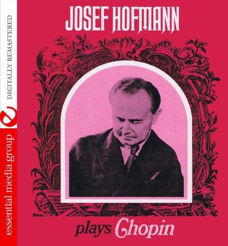 Josef Hofmann - Josef Hofmann Plays Chopin