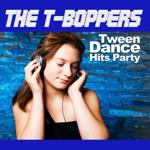 The T-Boppers - Tween Dance Hits Party