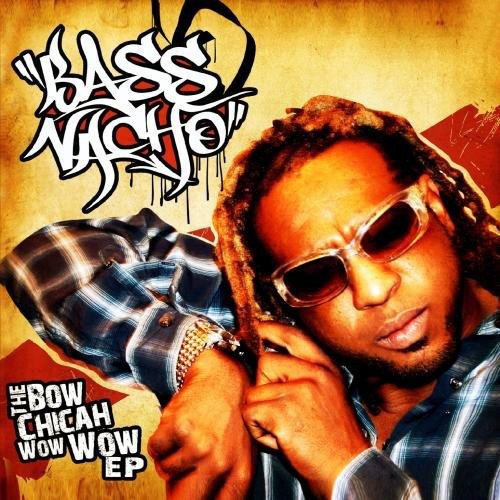 Bass Nacho - Bow Chicah Wow Wow