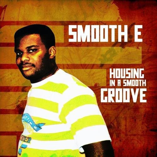 Smooth E - Housing in a Smooth Groove