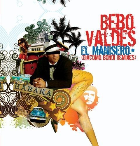 Valdes , Bebo - El Manisero (Giacomo Bondi Remixes)