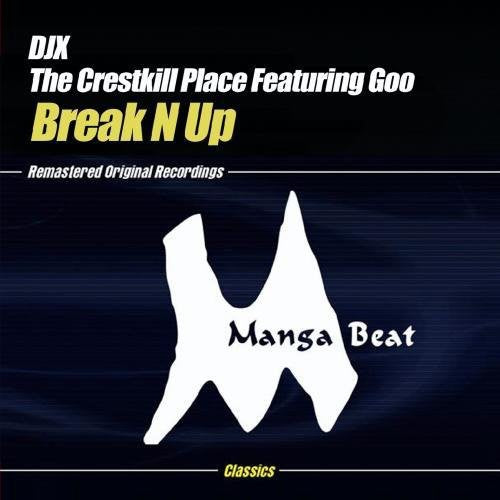 Djx Presents the Crestkill Place Feat Goo - Break N Up