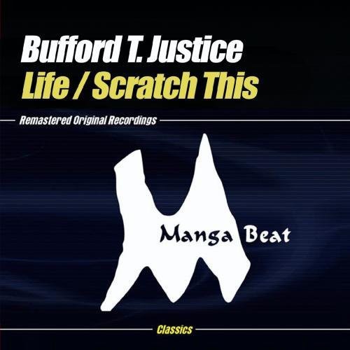 Bufford T. Justice - Life / Scratch This