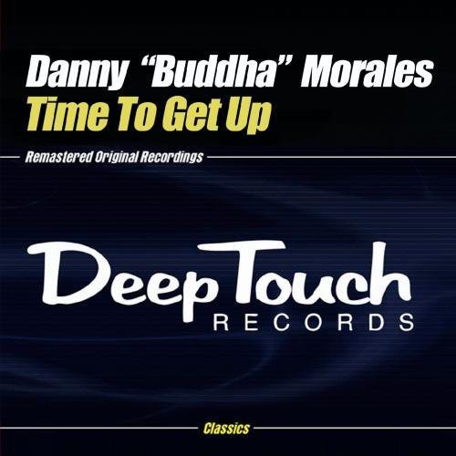 Danny "Buddah" Morales - Time to Get Up