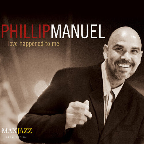 Phillip Manuel - Love Happened to Me