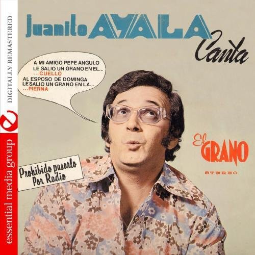 Juanito Ayala - El Grano