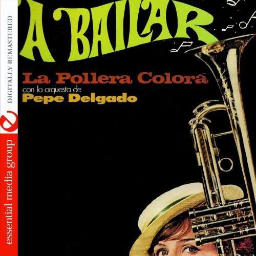 Pepe Delgado - A Bailar: La Pollera Colora