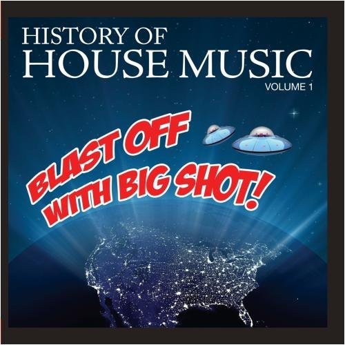 Various Artists - Blast Off Big Shot: History House 1 / Var