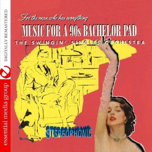 Swingin' Singles Orchestra - Music for a Bachelor Pad