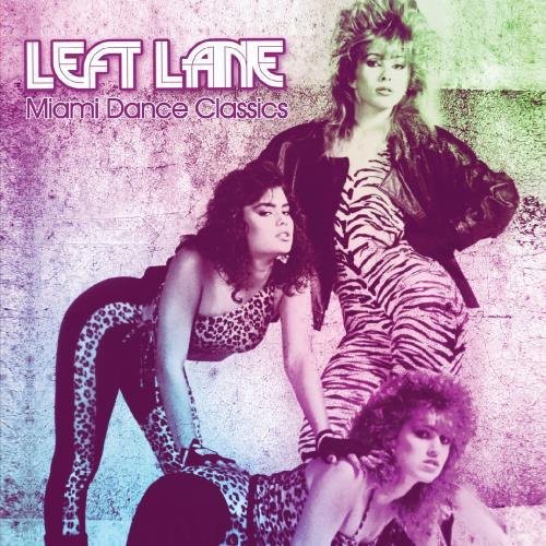 Left Lane - Miami Dance Classics
