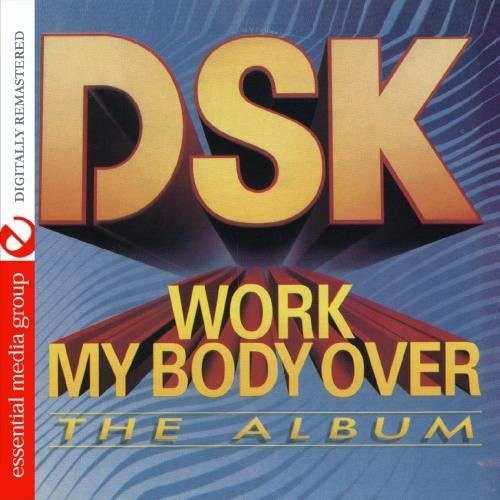 Dsk - Work My Body Over