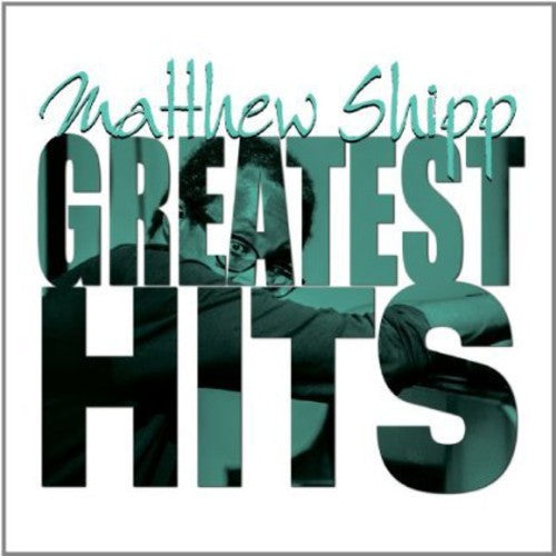Matthew Shipp - Greatest Hits