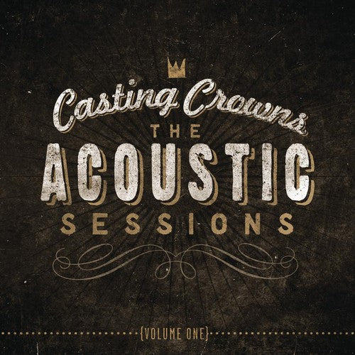 Casting Crowns - The Acoustic Sessions, Vol. 1